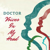 Voices In My Head - Doctor