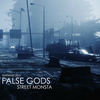 Street Monsta (Original Mix) - False Gods