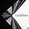 Calm Down (Explicit) - Cutty Vibez