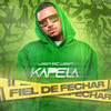 Fiel de Fechar (Explicit) - MC Kapela