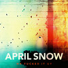 We Fucked It Up (Explicit) - April Snow