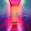 I Like the Way (Explicit) - Kylah Shanae&A.C