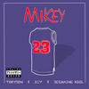Mikey (Explicit) - Tobyson&Jermaine Kool&Snerly&Icy