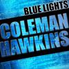 Under a Blanket of Blue - Coleman Hawkins
