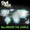 All Around the World(feat. Z B) - Out The Box&Z B