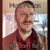 This Can't Be It - Matt Moran