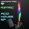 Acid House (Original Mix) - R3tric