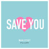 Save You - Wahlstedt&G Curtis