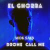 El Ghorba(feat. Mok Saib) - Drone Call Me&Mok Saib