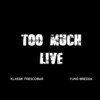 Too Much (Live|Explicit) - Klassik Frescobar&Yung Bredda