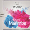 Marimba House (Original Mix) - DJ GrooD