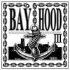 BAYHOOD III - Bayhood