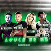 Louca de MD(feat. Mc Magrinho & Mc Thammy) (Explicit) - Mc Babu&Mc Caso