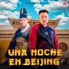 Una Noche en Beijing (feat. Fer Renxi) - Rao Fu&Fer Renxi