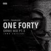 One Forty (grime mix pt3|Explicit) - MR Traumatik&Westy
