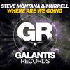 Where Are We Going (Original Mix) - Steve Montana&Murrell