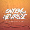 Ontem na Neurose (Explicit) - MC Rafa Original&Mc India