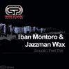 Smooth (Original Mix) - Iban Montoro&Jazzman Wax