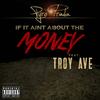 If it Aint About Money(feat. Troy Ave) (Explicit) - Pyro Prada&Troy Ave