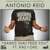 Hands That Feed You(feat. Ras I-Dre) - Antonio Reid&Ras I-Dre