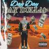 Day Dolla$(Freestyle) (Explicit) - Day Day