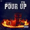 Pour Up (Explicit) - Ttg