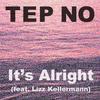 It's Alright - Tep No&Lizz Kellermann