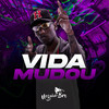 VIDA MUDOU (Explicit) - MC Neguin Da BRC&Dj Biel Bolado