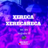 Xereca Xerecareca (Explicit) - MC BN&Noguera DJ