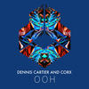 Ooh - Dennis Cartier&Corx