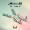 Toy World (Radio Edit) - Arminoise