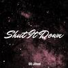 Shut It Down (Explicit) - Oli Jihad