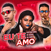 Eu Te Amo (Explicit) - MC CAROL DE NITEROI&Mc Herick&Vertinho Borel