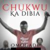 Chukwukadibia - Omogade