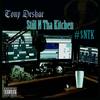 Still N Tha Kitchen (Explicit) - Tony Deshae