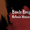 Melanin Woman (Explicit) - Bando Boog