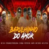 Barulho do Amor(feat. Mc Leticia, MC GW, O Ninja & Mc Mayk) (Explicit) - Fernando Problema&Pietro Mc&Mc Dodô