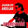 Sobreviviré - Juanjo Andujar