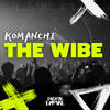 The Wibe - Komanchi