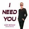 I Need You - Alex Schulz&Sandra Schulz