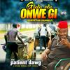 Gbaba Mbo onwe gi - Patient Dawg