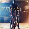 Mamacita (feat. Farruko) - Jason Derulo&Farruko