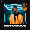 Notorious - Jaz Dhami&Yeah Proof