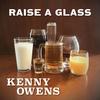 RAISE A GLASS - Kenny Owens&The Wheat Pennies