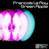 Green Apple (Original Mix) - Francois Le Roy