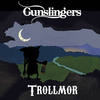 Trollmor - Gunslingers