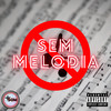 Sem Melodia (Explicit) - Young Belko&$6is&Matiyá