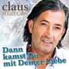 Dann kamst du mit deiner Liebe (Radio Mix) - Claus Marcus