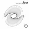 Together But Alone (Original Mix) - Dema