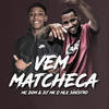 Vem Matcheca (Explicit) - MC Dom&DJ MK o Mlk Sinistro
